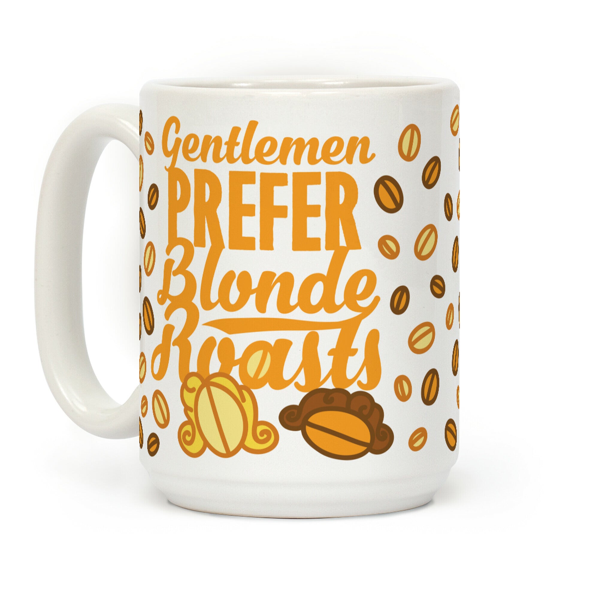 Gentlemen Prefer Blonde Roasts Coffee Mug